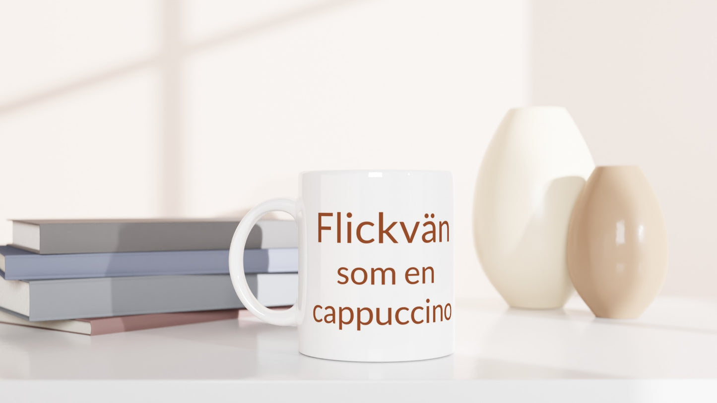 Rolig jämförelse mellan cappuccino och flickvän. Perfekt present till din älskade!