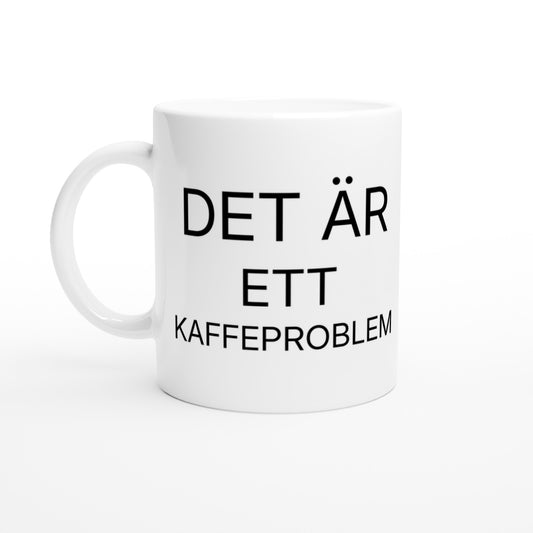 Kaffeproblem? Inte längre! Lös det med en kopp kaffe. Perfekt för kaffedrickare.