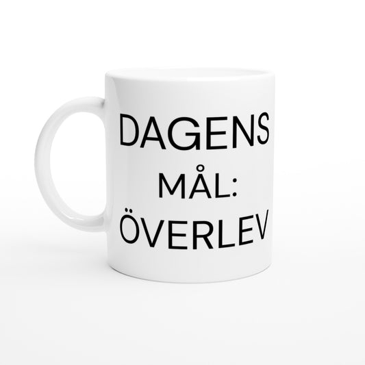 Dagens Mål: Överlev - en påminnelse om att ibland är det bara överlevnad som räknas.