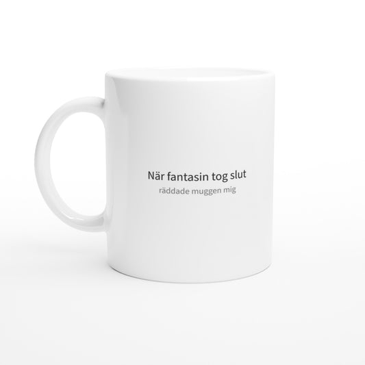 Mugg som räddar presentläget. Hyllning till muggen som alltid är redo att rädda.