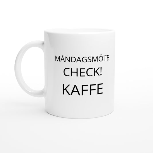 Måndagsmöte? Check! Perfekt mugg för måndagsmöten.