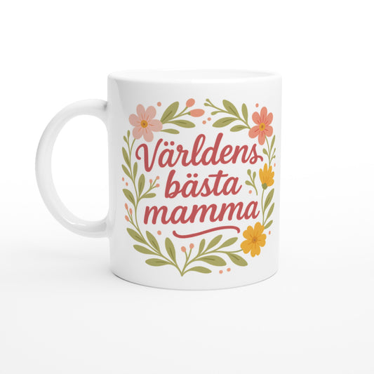 Mugg med texten 'Världens bästa mamma' och blommor som kramar. Perfekt för den kärleksfulla mamman!