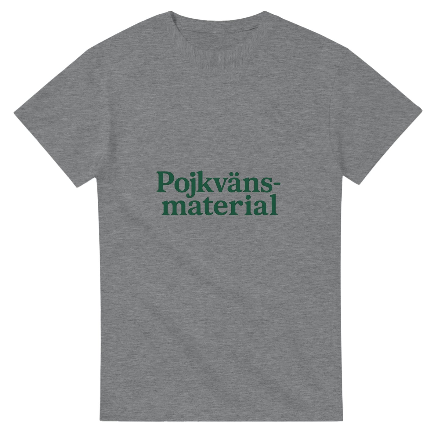 T-shirt för modern pojkvän med 'Pojkvänsmaterial' tryck i trendig font och djupgrön färg.