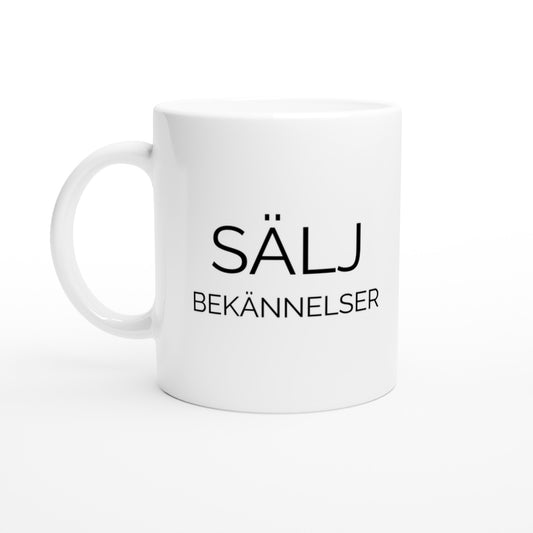 Mugg med humoristiskt budskap om försäljningsvärldens galenskap - Säljbekännelser
