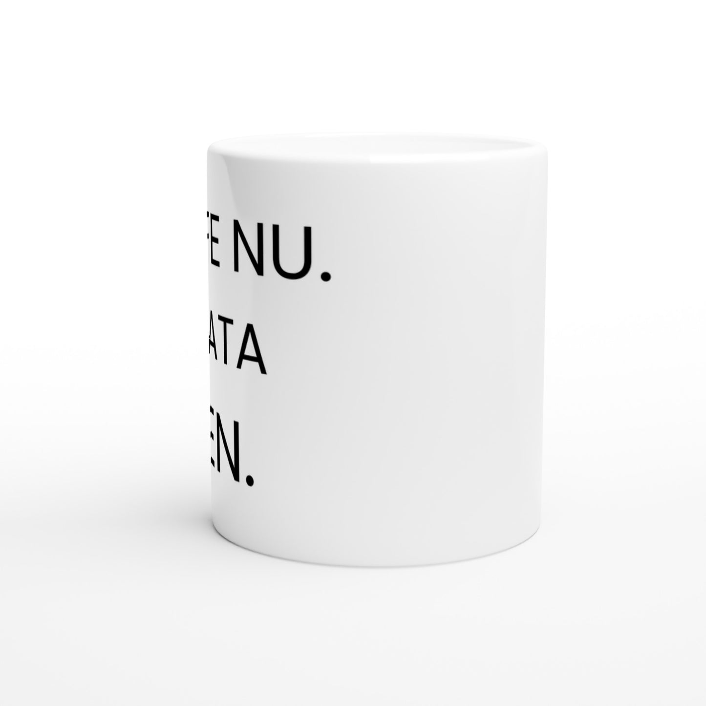 Kaffe Nu. Prata Sen. Perfekt mugg för kaffedrickare som behöver en dos innan samtal.