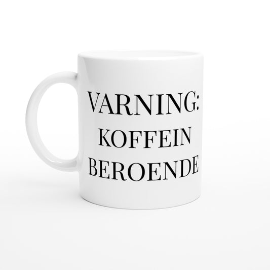 Koffeinberoende varning för kaffedrickare. Perfekt present för stolta kaffekonsumister.