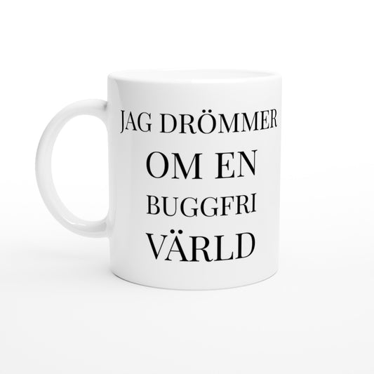 Mugg för programmerare som drömmer om buggfri värld. Hoppfull och inspirerande.