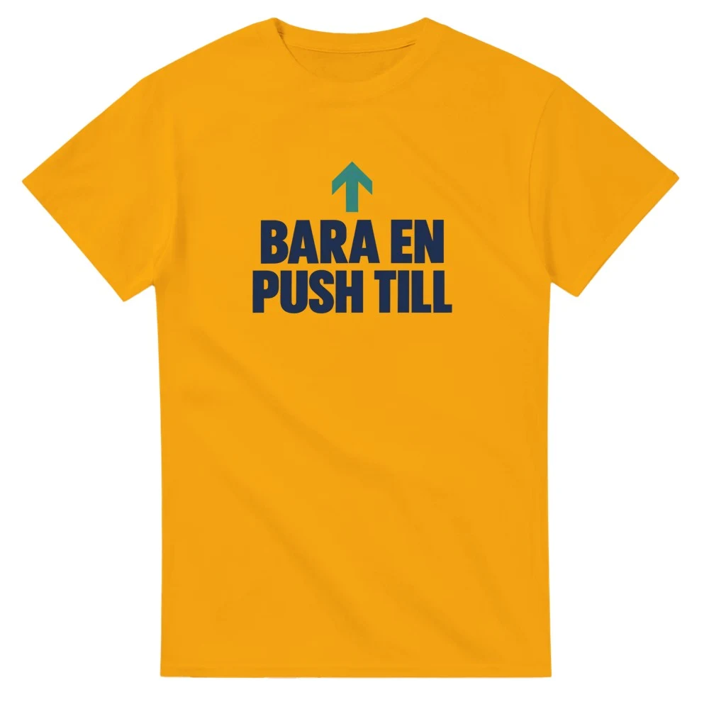 T-shirt – Bara en push, gold