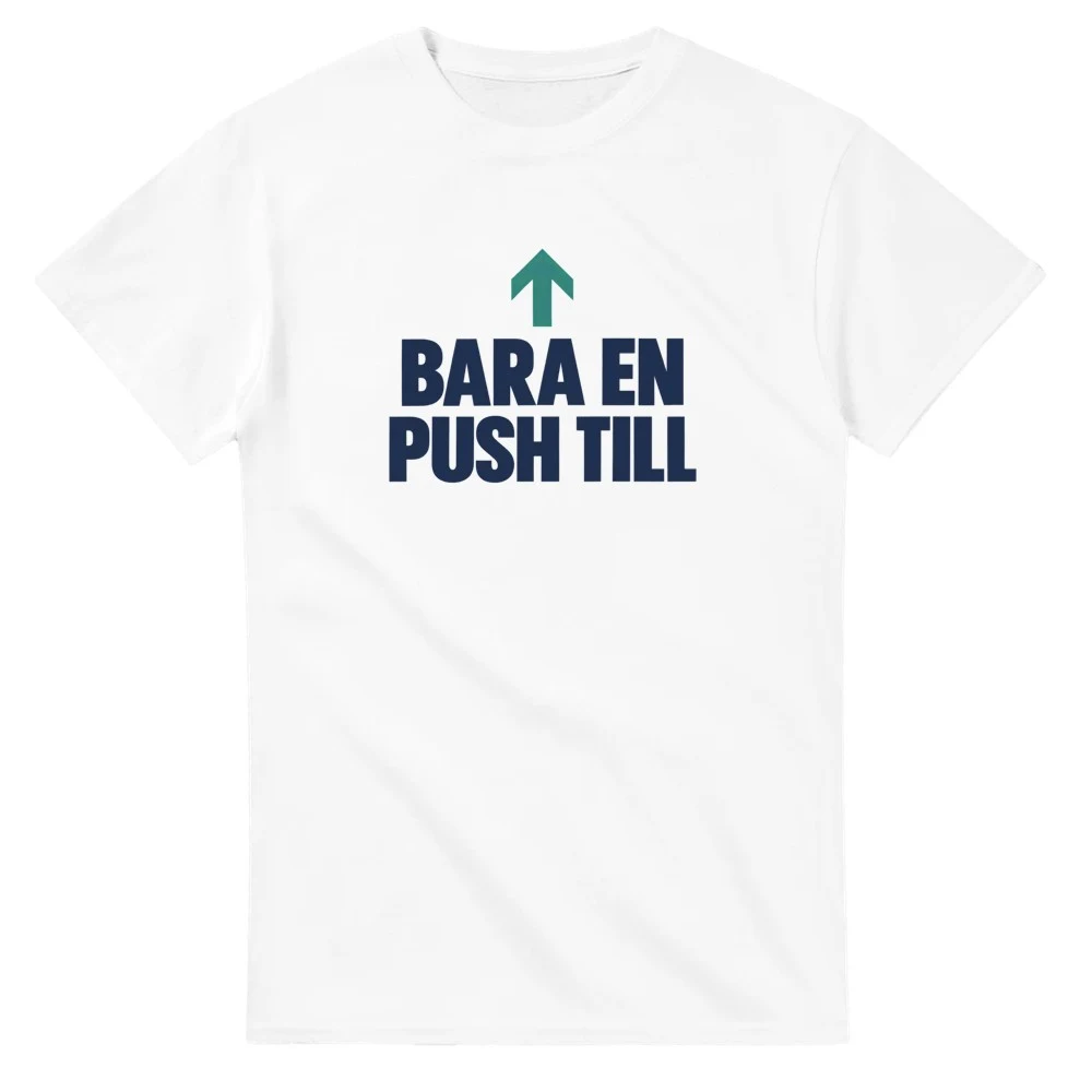 T-shirt – Bara en push, vit – stort motiv på bröstet